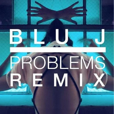 Problems Problems (BLU J Remix) 專輯 FRANKIE