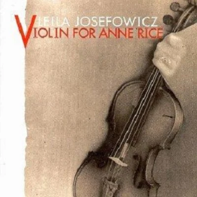 Violin for Anne Rice 专辑 Leila Josefowicz