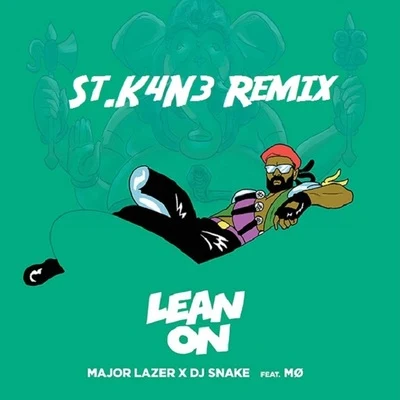 Lean On (ft. MØ) (St.K4N3 Remix) 专辑 St.K4N3