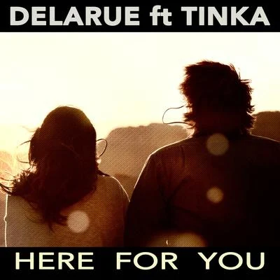 Here for You (feat. Tinka) 专辑 Elilluminari/Delarue