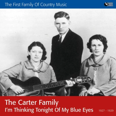 Im Thinking Tonight of My Blue Eyes 專輯 Mississippi Sheiks/Richard Rabbit Brown/Buell Kazee/The Carter Family/Blind Willie Johnson