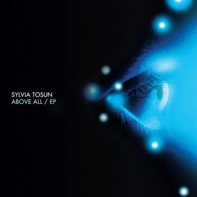 Above All - EP 專輯 Sylvia Tosun/The Space Brothers/Meighan Nealon/Robert Miles/York