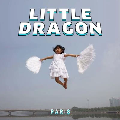 Paris 專輯 Little Dragon/BADBADNOTGOOD