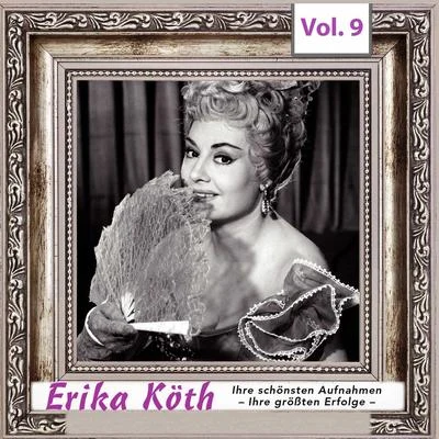 Erika Köth - Ihre schönsten Aufnahmen - Ihre größten Erfolge, Vol.9 專輯 Erika Köth