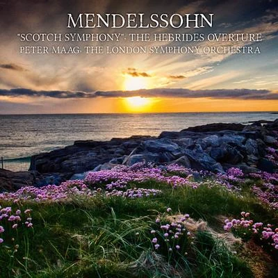 Mendelssohn in Scotland: Symphony No. 3 ScotchFingals Cave 專輯 Marcella Pobbe/Irinia Arkhipova/Teatro San Carlos Chorus/Michele Lauro/Teatro San Carlos Orchestra