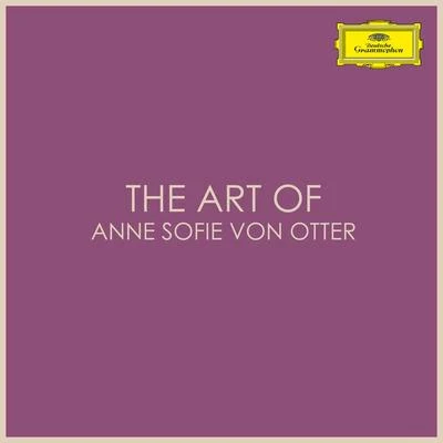 The Art of Anne Sofie von Otter 專輯 Anne Sofie von Otter