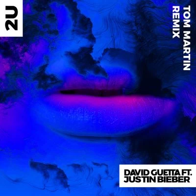 Justin BieberMajor LazerMØOlly James 2U (feat. Justin Bieber) [Tom Martin Remix]