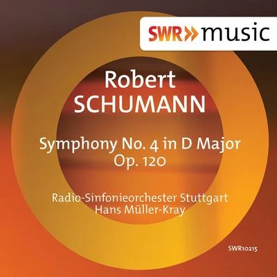 Schumann: Symphony No. 4 in D Major, Op. 120 专辑 Hans Müller-Kray