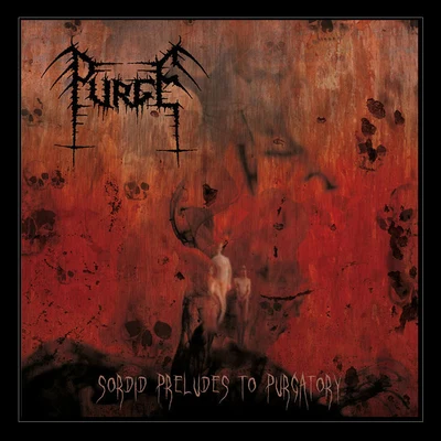 Sordid Preludes to Purgatory 专辑 Purge/Clips X Ahoy