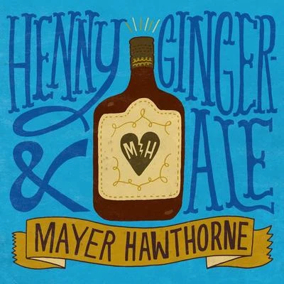 Mayer Hawthorne Henny & Gingerale