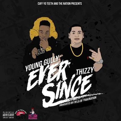 Ever Since (feat. Young Gully) 专辑 Thizzy