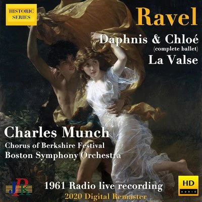 Berkshire Festival Chorus/Charles Munch/Boston Symphony Orchestra Ravel: Daphnis et Chloé, M. 57 & La valse, M. 72 (2020 Digital Remaster) [Live]