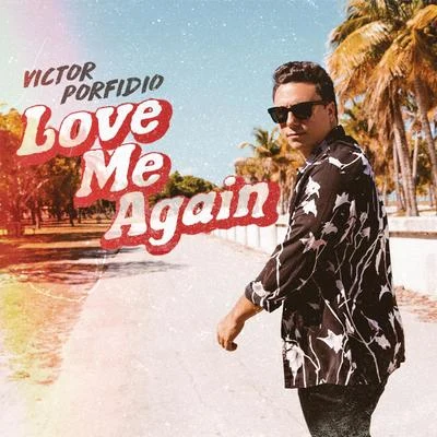 Love Me Again 專輯 Victor Porfidio/LOSH