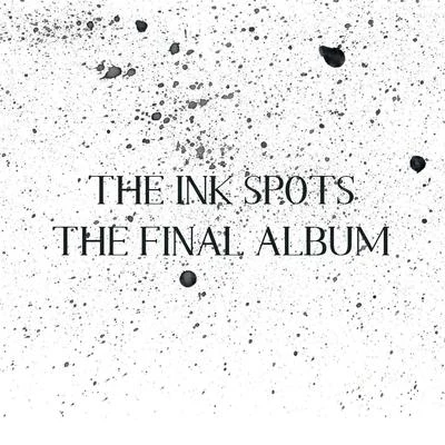 The Final Album 专辑 The Ink Spots