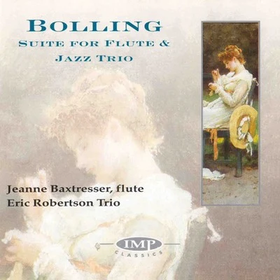 Bolling: Suite For Flute & Jazz Trio 專輯 Jeanne Baxtresser