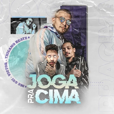 Joga pra cima (feat. Victor e Thicano Beatz) 专辑 Victor/Mc Gui/Thicano Beatz