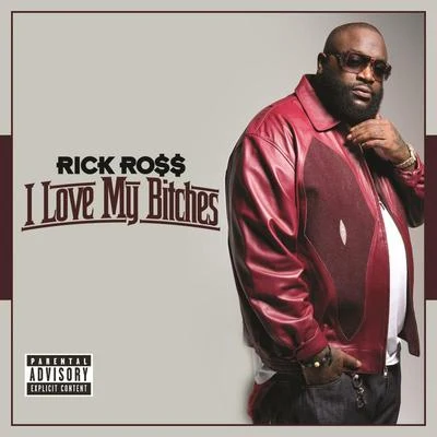 I Love My Bitches 專輯 Rick Ross