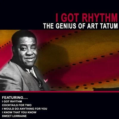 I Got Rhythm - The Genius of Art Tatum (Remastered) 专辑 Art Tatum