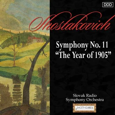 Shostakovich: symphony no. 11 the year of 1905 專輯 Ladislav Slovak/Slovenský Filharmonický Zbor/Slovak Radio Symphony Orchestra