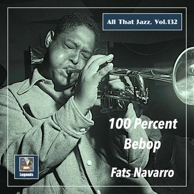 All That Jazz, Vol. 132: Fats Navarro – 100 Percent Bebop (Remastered 2020) 專輯 Huey Long