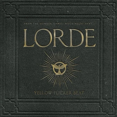 Lorde Yellow Flicker Beat (From "The Hunger Games: Mockingjay, Pt. 1")