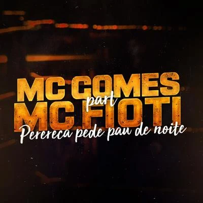 Perereca Pede Pau de Noite 专辑 MC Gomes/DJ Kadaum/MC Brankim