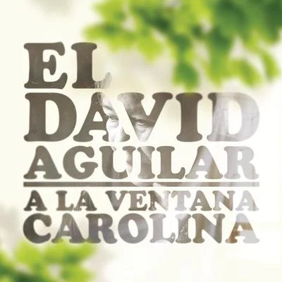 A La Ventana Carolina 專輯 El David Aguilar