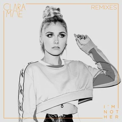 Im Not Her (Remixes) 專輯 No Mondays/Clara Mae/Steve Void/Electus