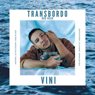 VINI Transbordo, Não Nego