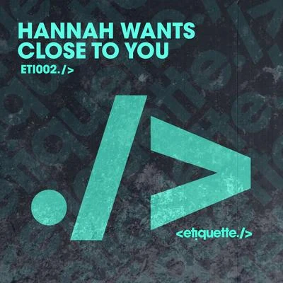 Close To You 專輯 Hannah Wants