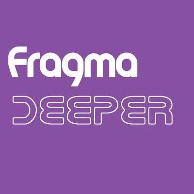 Deeper 专辑 Fragma