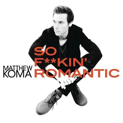 So ****** Romantic 專輯 Matthew Koma