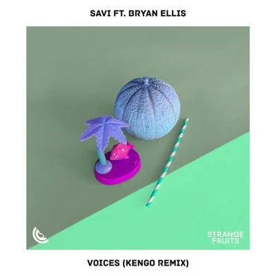 Voices (feat. Bryan Ellis) [Kengo Remix] 专辑 Savi