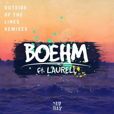 Outside Of The Lines (feat. Laurell) (Remixes) 專輯 Laurell/Boehm