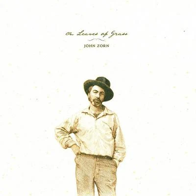 On Leaves of Grass 專輯 John Zorn/Tom Johnson/Steffen Schleiermacher/Sven Ake Johansson/Nicolaus Richter de Vroe