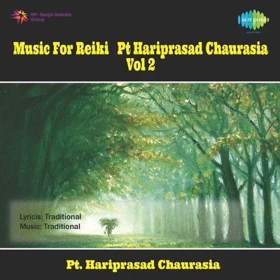 Music For Reiki Pandit Hariprasad Chaurasia Vol 2 專輯 Pt. Hariprasad Chaurasia