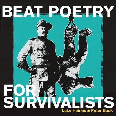 Beat Poetry For Survivalists 專輯 Peter Buck