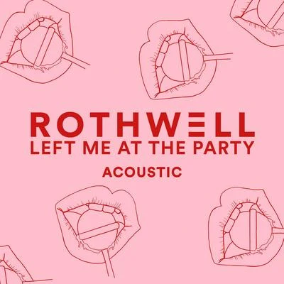 Left Me at the Party (Acoustic) 專輯 Rothwell