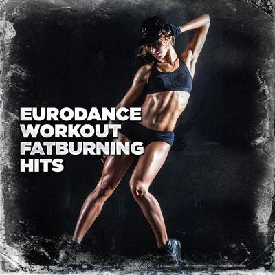 Eurodance Workout Fatburning Hits 专辑 Eurodance Addiction/90s Dance Music/90's Pop Band