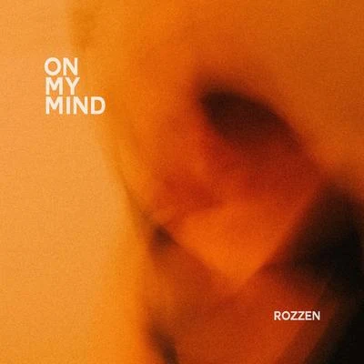 On My Mind 專輯 Rozzen