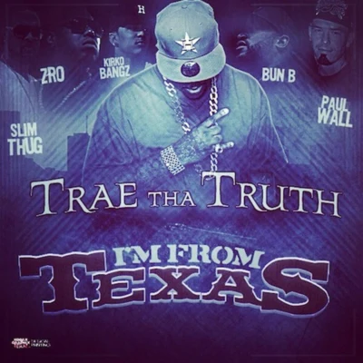 I&#x27;m from Texas 专辑 Trae Tha Truth/Mozzy