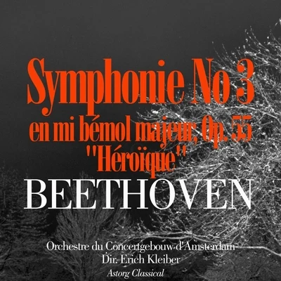 Beethoven: Symphonie No. 3 en mi bémol majeur, Op. 55, Héroïque 專輯 Gustav Lund/or chest熱度concert胳膊U彎道Amsterdam