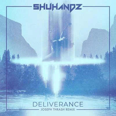 Deliverance (Joseph Thrash Remix) 专辑 Shuhandz