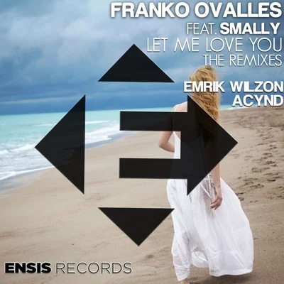 Let Me Love You (The Remixes) 专辑 Franko Ovalles