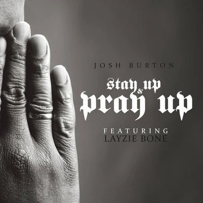 Stay up & Pray Up (feat. Layzie Bone) 專輯 Layzie Bone