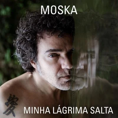 Minha Lágrima Salta 專輯 Moska