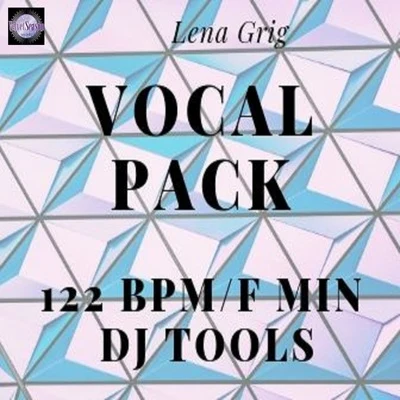 Vocal Pack 122 BPM Fmin 专辑 Lena Grig