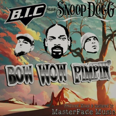 Bow Wow Pimpin (feat. Snoop Dogg) 專輯 Bic/Geraldo/Wanito/Gardyn Mercier