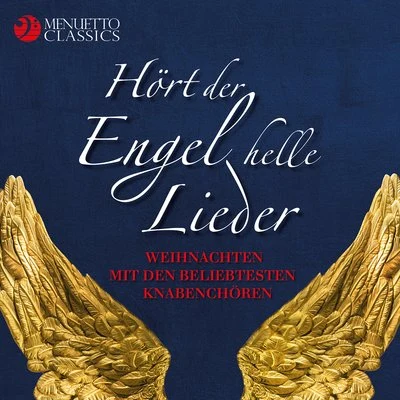 Hört der Engel helle Lieder - Weihnachten mit den beliebtesten Knabenchören 專輯 Consortium musicum München/Hanna Farinelli/Heiner Hopfner/Birgit Calm/Nikolaus Hillebrand