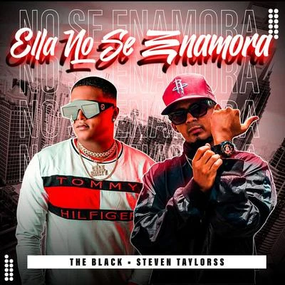 Ella No Se Enamora (feat. Steven Taylors) 专辑 Steven Taylors